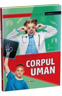 Corpul uman. Enciclopedie pentru copii - Inesa Tautu