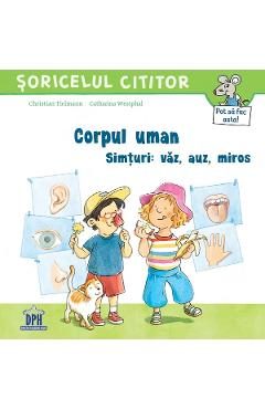 Corpul uman. Simturi: vaz, auz, miros - Christian Tielmann