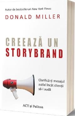Creeaza un StoryBrand - Donald Miller