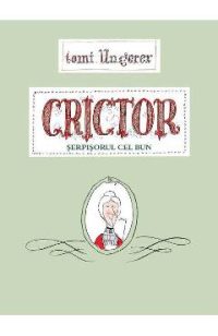 Crictor, serpisorul cel bun - Tomi Ungerer