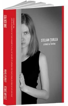 Crima la Torino - Stelian Turlea