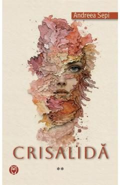Crisalida Vol.2 - Andreea Sepi