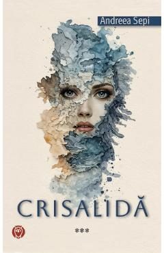 Crisalida Vol.3 - Andreea Sepi