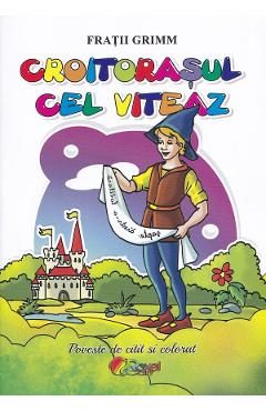 Croitorasul cel viteaz. Poveste de citit si colorat - Fratii Grimm