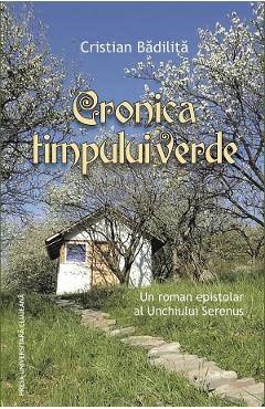 Cronica timpului verde - Cristian Badilita