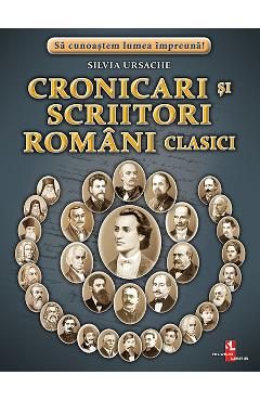 Cronicari si scriitori romani clasici - Silvia Ursache