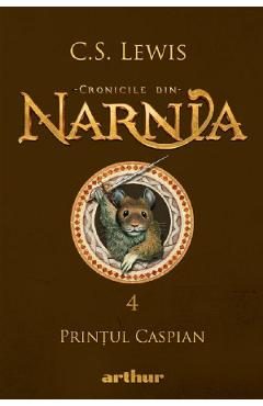 Cronicile din Narnia Vol.4: Printul Caspian - C. S. Lewis