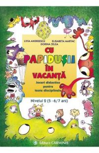 Cu Papidusii in vacanta. Nivelul 2 - Livia Andreescu, Elisabeta Martac, Dorina Telea