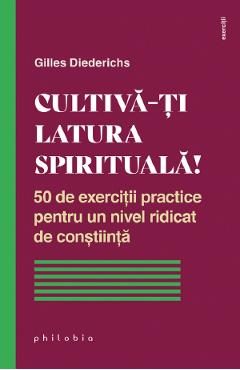 Cultiva-ti latura spirituala! - Gilles Diederichs