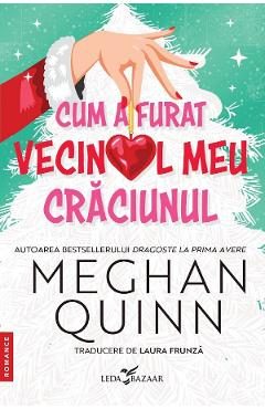 Cum a furat vecinul meu Craciunul - Meghan Quinn