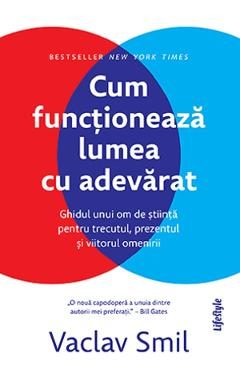 Cum functioneaza lumea cu adevarat - Vaclav Smil