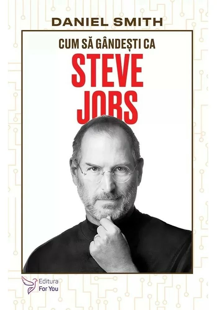 Cum sa gandesti ca Steve Jobs