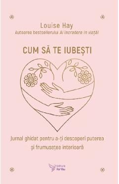 Cum sa te iubesti - Louise Hay