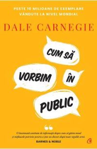 Cum sa vorbim in public - Dale Carnegie