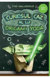 Curiosul caz al lui Origami Yoda - Tom Angleberger