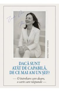 Daca sunt atat de capabila, de ce mai am un sef? - Emilia-Oana Pais