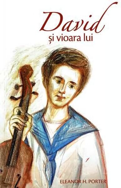 David și vioara lui - Paperback brosat - Eleanor H. Porter - Sophia