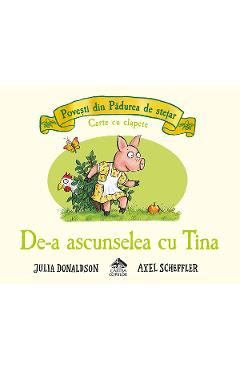 De-a ascunselea cu Tina. Povesti din Padurea de stejar - Julia Donaldson