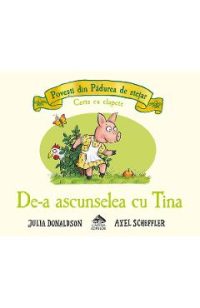De-a ascunselea cu Tina. Povesti din Padurea de stejar - Julia Donaldson