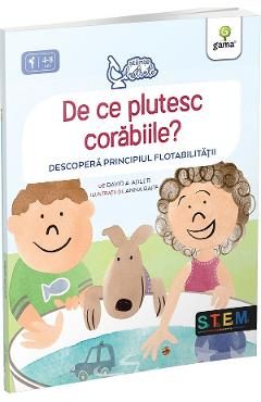 De ce plutesc corabiile? Descopera principiul flotabilitatii - David A. Adler