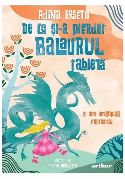 De ce si-a pierdut Balaurul tableta... si alte intamplari fantastice