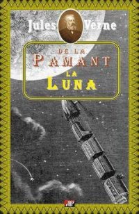 De la pamant la luna - Jules Verne
