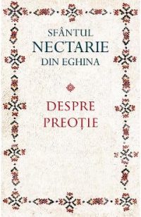 Despre preotie - Sfantul Nectarie din Eghina