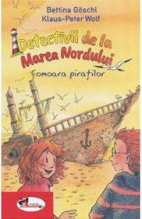 Detectivii de la Marea Nordului: Comoara piratilor - Bettina Goschl, Klaus-Peter Wolf