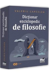 Dictionar enciclopedic de filosofie - Valeriu Capcelea