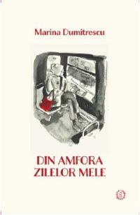 Din amfora zilelor mele - Marina Dumitrescu