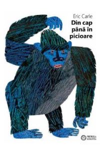 Din cap pana in picioare. From Head to Toe - Eric Carle