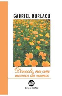 Dincolo, nu am nevoie de nimic - Gabriel Burlacu