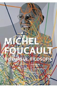Discursul filosofic - Michel Foucault