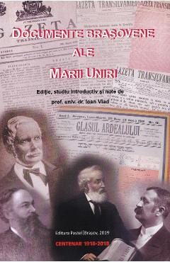 Documente brasovene ale marii uniri - Ioan Vlad