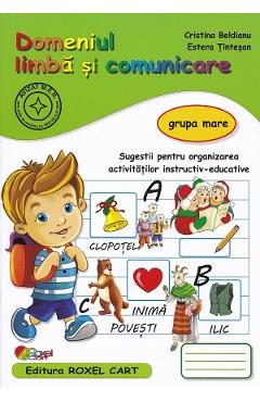Domeniul limba si comunicare - Grupa mare - Cristina Beldianu, Estera Tintesan