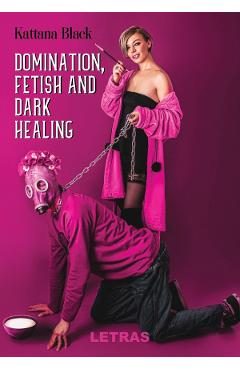 Domination, fetish and dark healing - Kattana Black