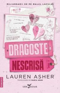 Dragoste nescrisa. Seria Miliardarii de pe malul lacului Vol.2 - Lauren Asher