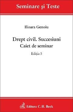 Drept civil. Succesiuni. Caiet de seminar Ed.5 - Ilioara Genoiu