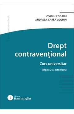 Drept contraventional. Curs universitar Ed.2 - Ovidiu Podaru, Andreea Carla Loghin