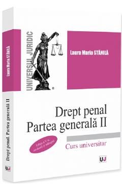 Drept penal. Partea generala 2. Curs universitar Ed.5 - Laura Maria Stanila