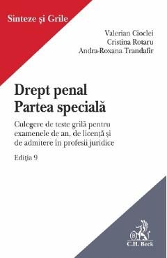 Drept penal. Partea speciala. Culegere de teste grila Ed.9 - Valerian Cioclei, Andra-Roxana Trandafir, Cristina Rotaru