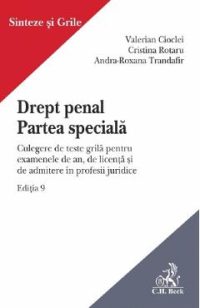Drept penal. Partea speciala. Culegere de teste grila Ed.9 - Valerian Cioclei, Andra-Roxana Trandafir, Cristina Rotaru