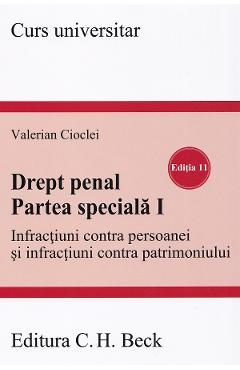 Drept penal. Partea speciala I. Infractiuni contra persoanei Ed.11 - Valerian Cioclei