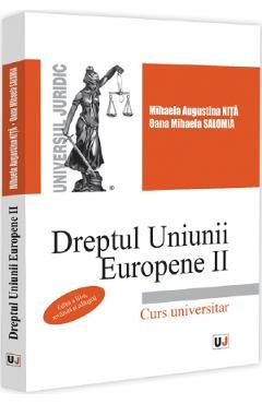 Dreptul Uniunii Europene II Ed.3 - Mihaela Augustina Nita, Oana-Mihaela Salomia