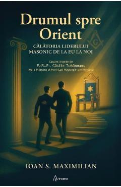 Drumul spre Orient - Ioan S. Maximilian