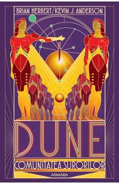 Dune. Comunitatea surorilor. Seria Scolile Dunei Vol.1 - Brian Herbert, Kevin J. Anderson