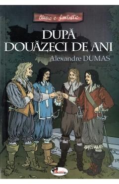 Dupa douazeci de ani - Alexandre Dumas