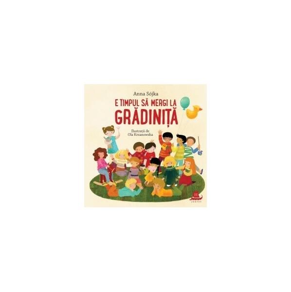 E timpul să mergi la grădiniță - Paperback brosat - Anna Sójka - Humanitas
