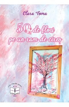 eBook 50 de flori pe un ram de cires - Clara Toma