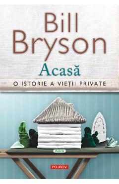 eBook Acasa. O istorie a vietii private - Bill Bryson